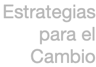 Estrategias para el Cambio